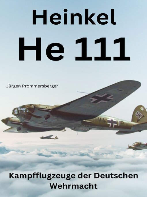 Title details for Heinkel He 111 by Jürgen Prommersberger - Available